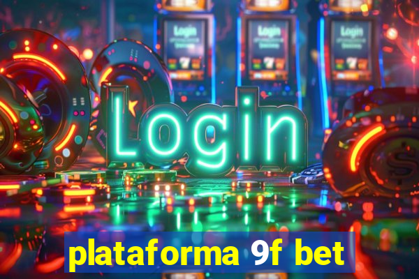 plataforma 9f bet